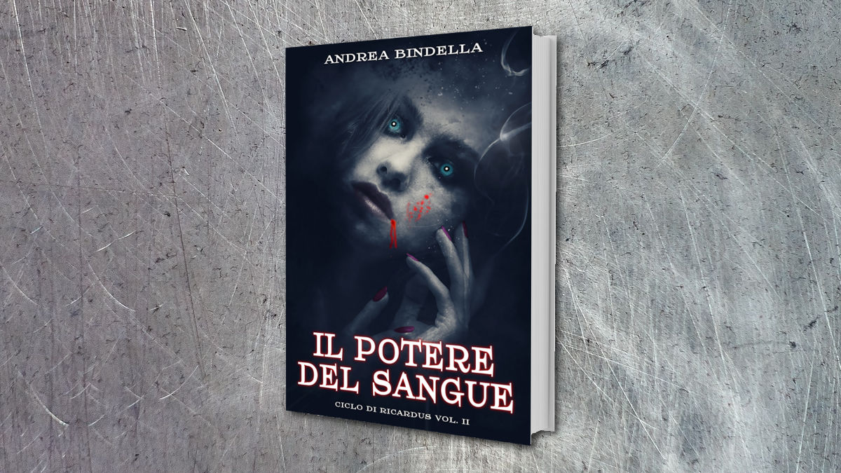il potere del sangue romanzo vampiri horror dracula perugia andrea bindella autore paranormale fantasy dark urban